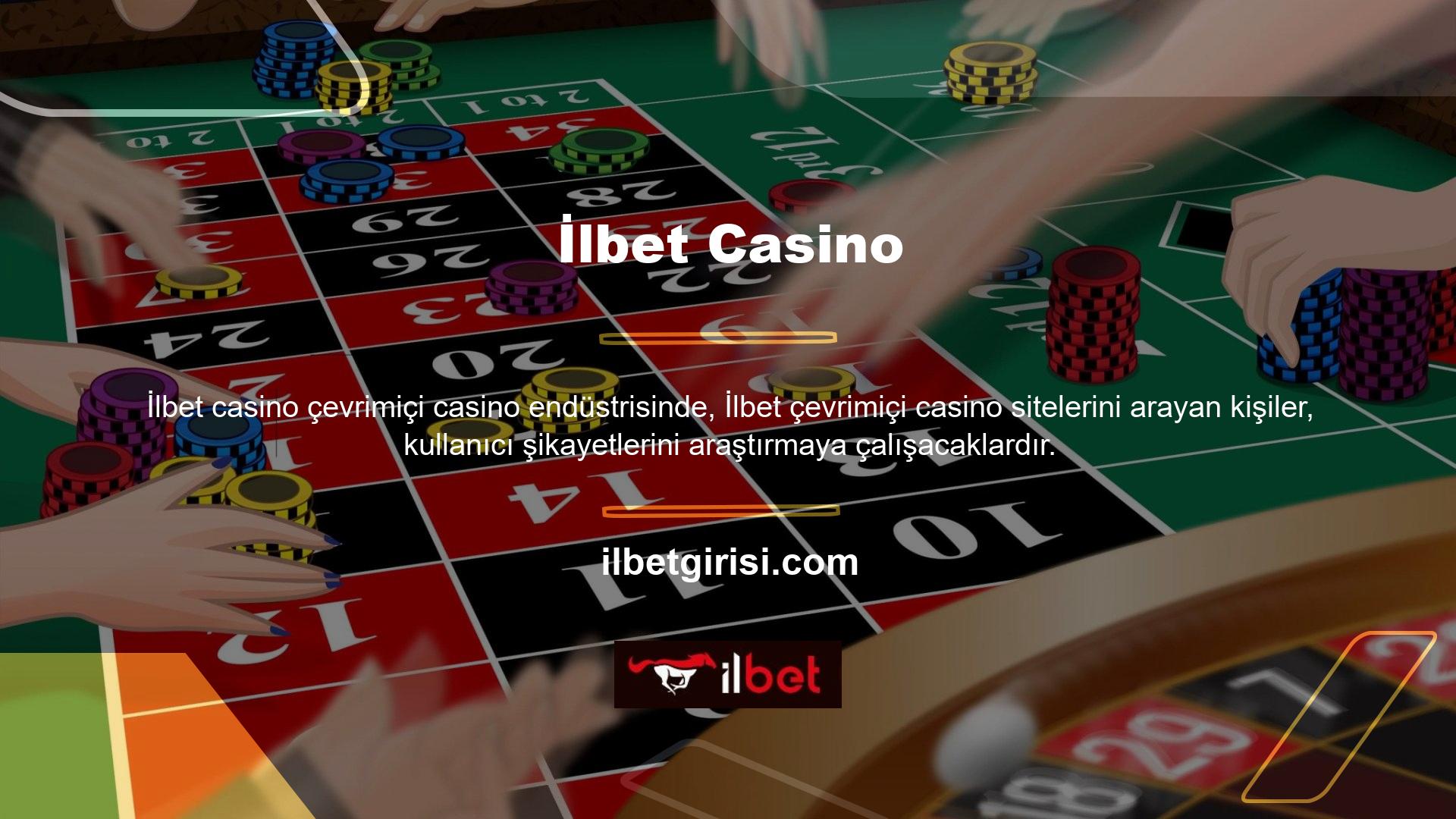 İlbet, her zaman Türkiye pazarında en az şikayet alan çevrimiçi casino sitesi olmuştur